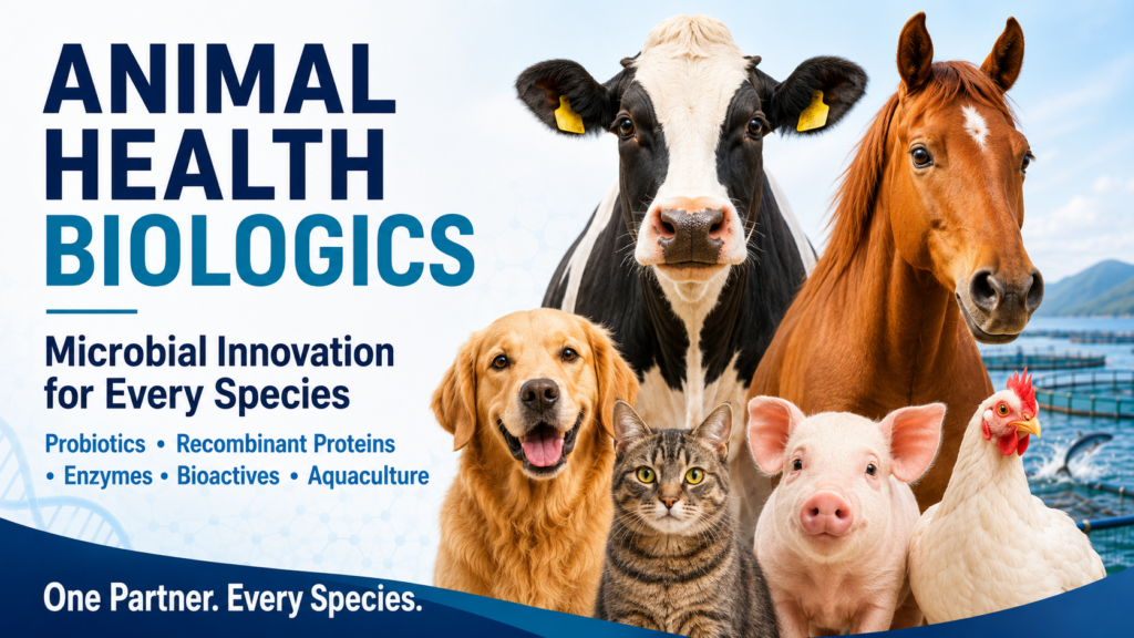 Clean animal health biologics banner featuring a cow, horse, dog, cat, pig, and chicken with aquaculture imagery in the background. Large text reads “Animal Health Biologics,” with supporting copy: “Microbial Innovation for Every Species” and “Probiotics, Recombinant Proteins, Enzymes, Bioactives, Aquaculture.”