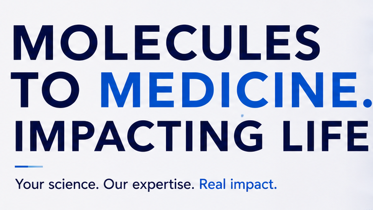 Text reads black and blue on white 'Molecules to medicine. Impacting Life. Your science. Our expertise. Real impact.